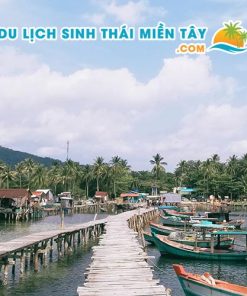 Tour Miền Tây 3 Ngày 2 Đêm - Tour Phú Quốc Trọn Gói Vé Máy Bay Khởi Hành Hàng Tuần 9 Làng Chài Cổ Hàm Ninh - Tour Phú Quốc 3 Ngày 2 Đêm - Du Lịch Phú Quốc